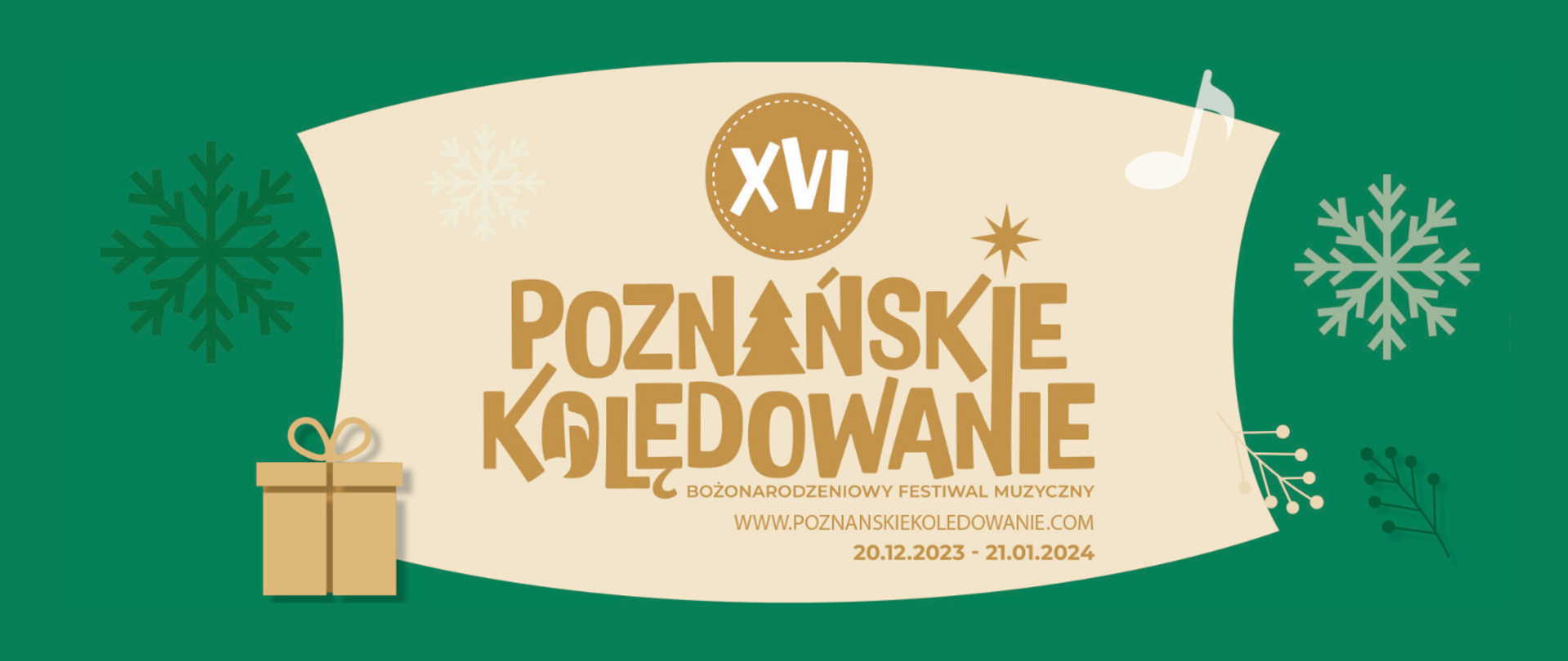 Baner na zielonym tle z tekstem: XVI Poznańskie Kolędowanie. Bożonarodzeniowy Festiwal Muzyczny. www.poznanskiekoledowanie.com, 20.12.2023 - 21.01.2024