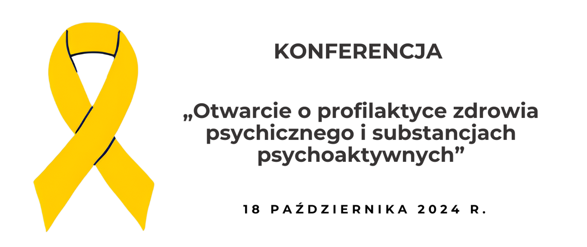 baner zawiera logo żółtej wstążki oraz nazwę konferencji "Otwarcie o profilaktyce zdrowia psychicznego i substancji psychoaktywnych" 18 października 2024 r.