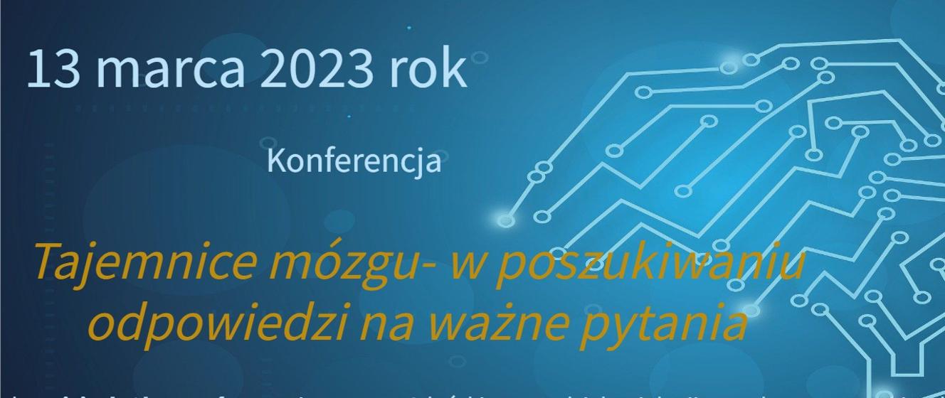 KONFERENCJA 13.03.2023r. „Tajemnice Mózgu- W Poszukiwaniu Odpowiedzi Na ...