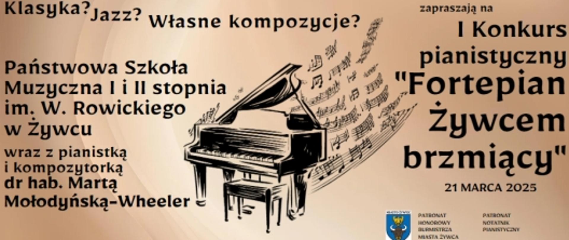 plakat I KONKURS PIANISTYCZNY
„FORTEPIAN ŻYWCEM BRZMIĄCY”
dla Uczniów Szkół Muzycznych I i II stopnia