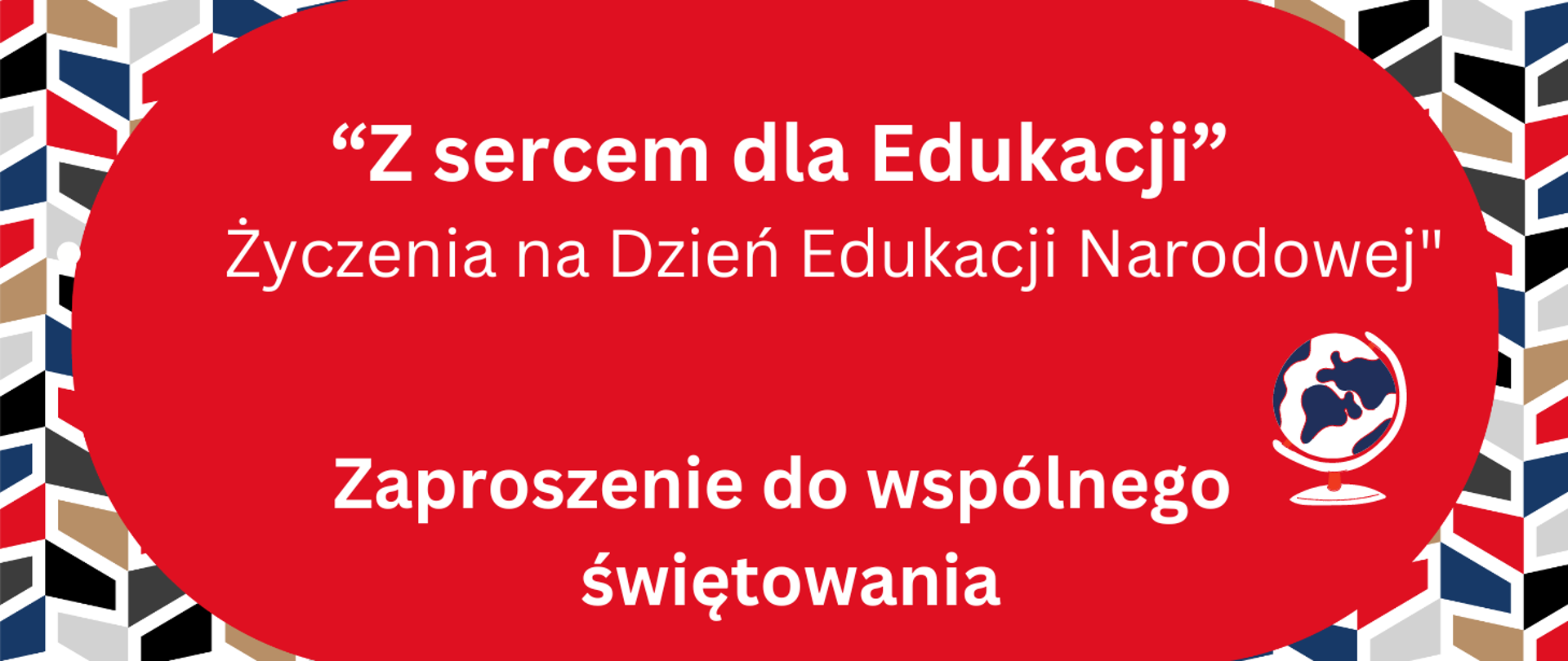 „Z sercem dla Edukacji Życzenia z okazji Dnia Edukacji Narodowej”