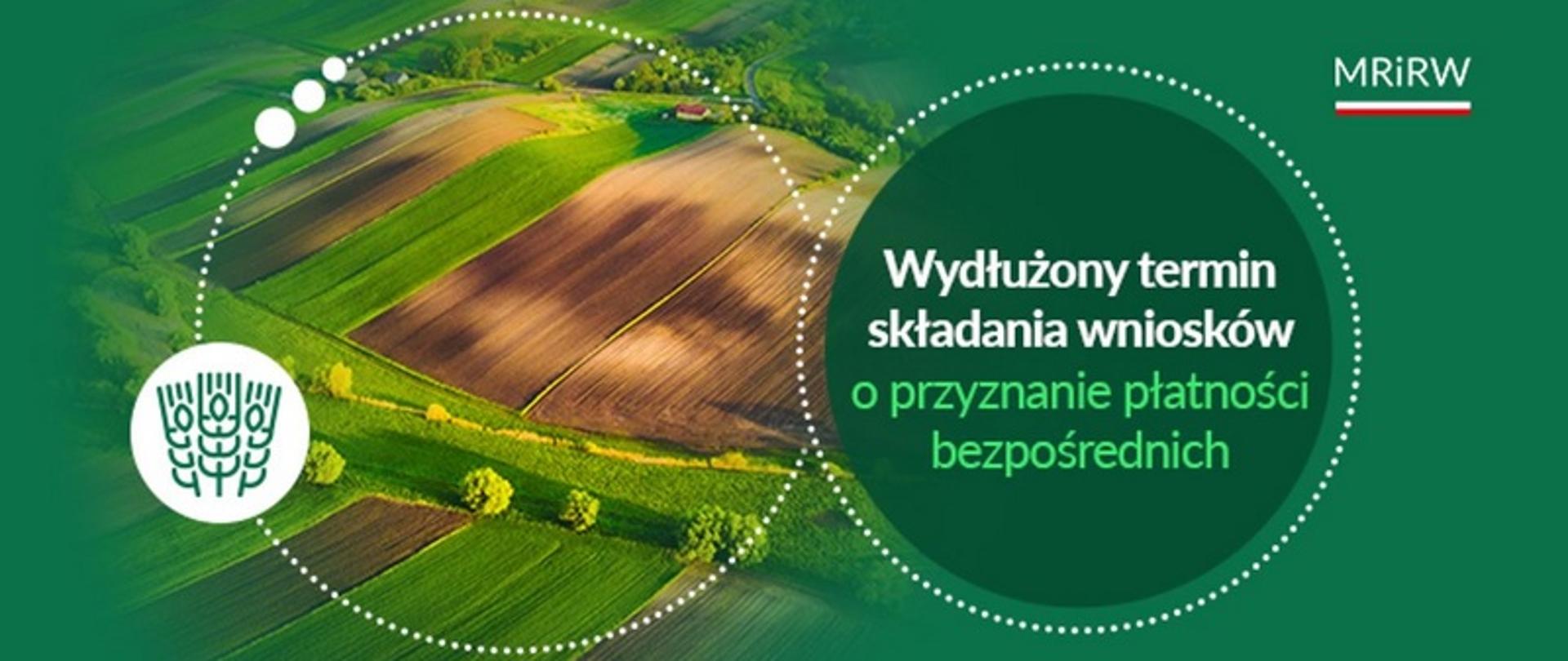 Dopłaty za 2023 r. - nabór wniosków wydłużony do 30 czerwca