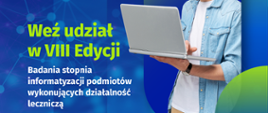 Grafika zachęcająca do udziału w VIII edycji badania stopnia informatyzacji podmiotów wykonujących działalność leczniczą 