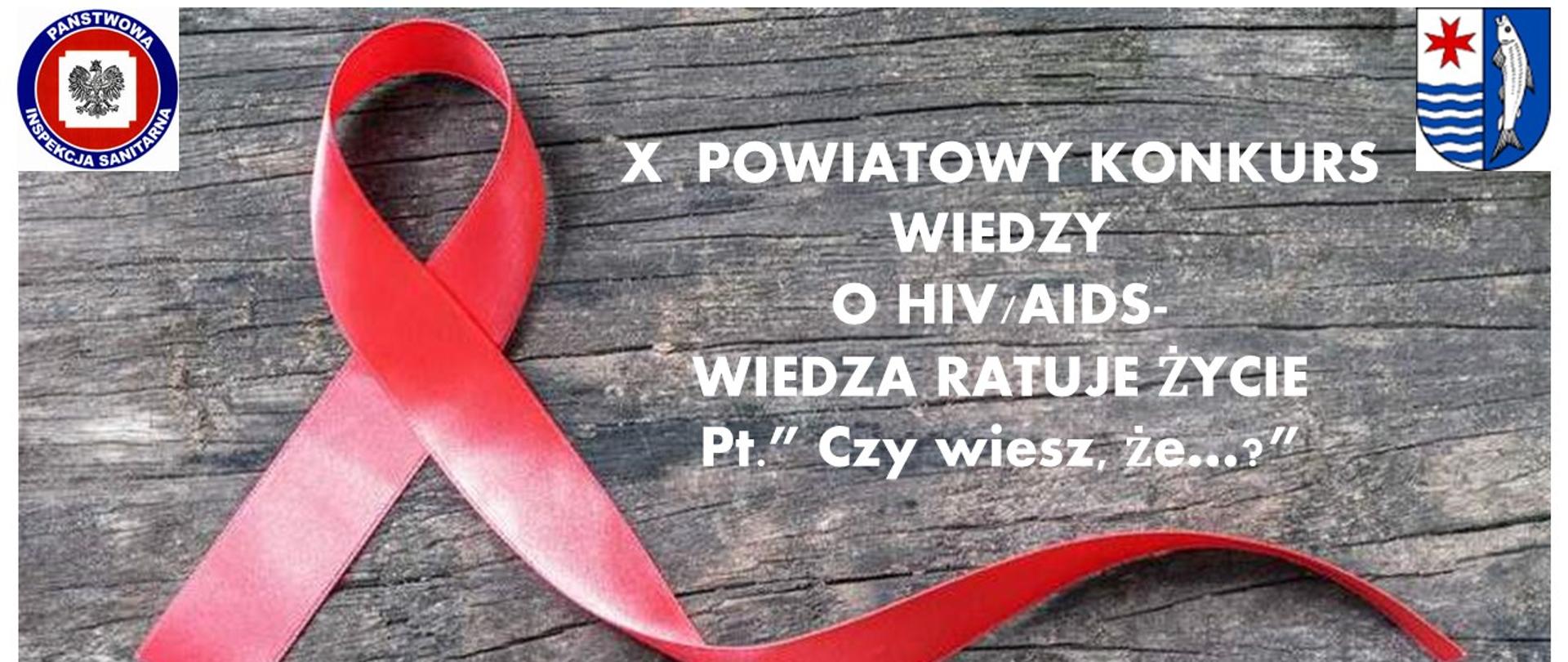 X Powiatowy Konkurs Wiedzy o HIV/AIDS Wiedza Ratuje Życie pt. „Czy wiesz, że…?”
