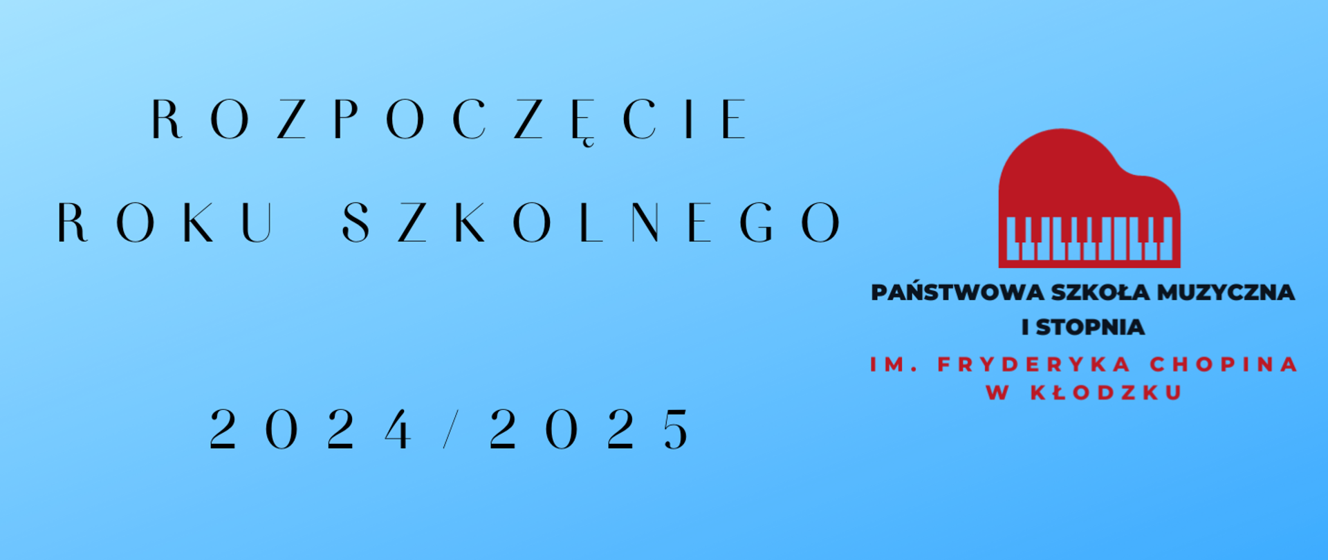 Informacja na niebieskim tle z tekstem "rozpoczęcie roku szkolnego 2024/2025" oraz logiem szkoły po prawej stronie.