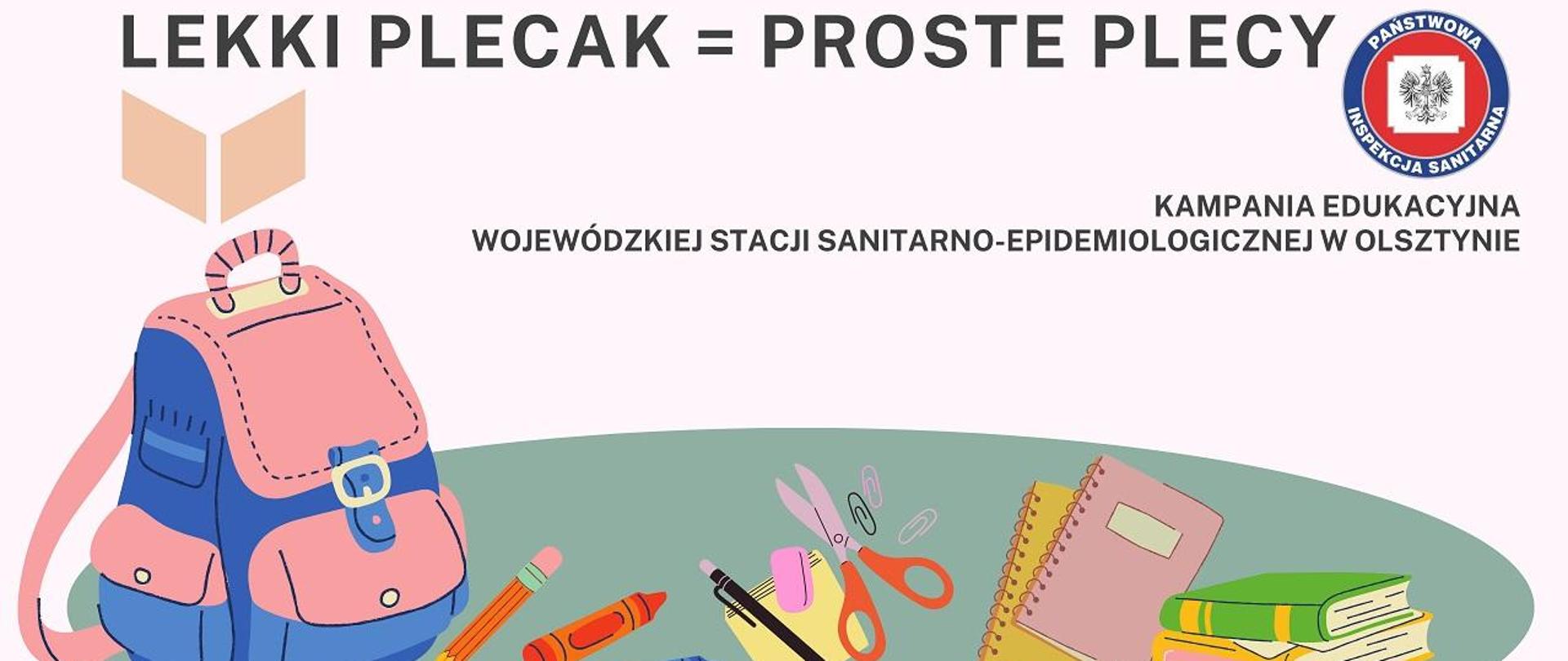 grafika z napisem Lekki plecak = proste plecy. Kampania edukacyjna Wojewódzkiej Stacji Sanitarno-Epidemiologicznej w Olsztynie. Widać plecak, a obok niego leżące ołówki, kredki, zeszyty i książki.