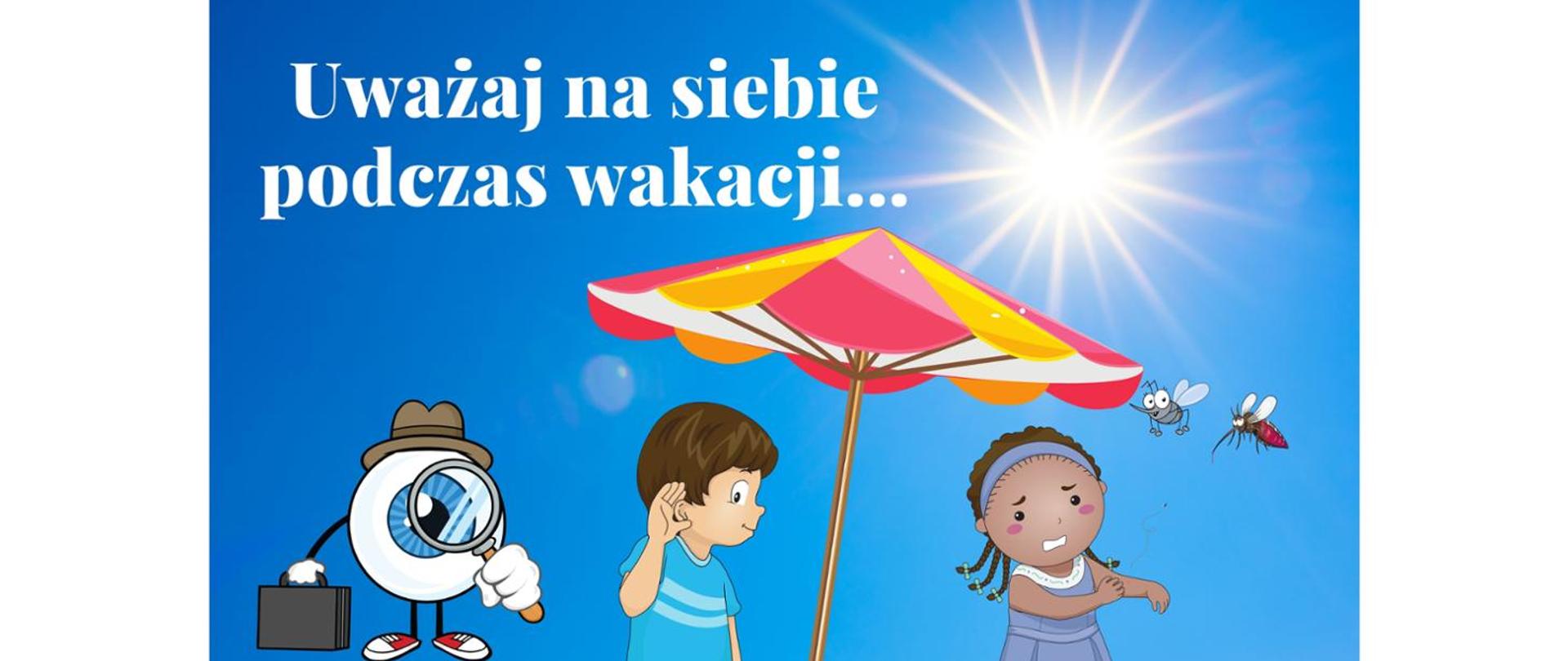 Uważaj na siebie podczas wakacji