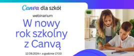 „Nowy rok szkolny z CANVĄ” - Zaproszenie do udziału w webinarium, transmisja na żywo na kanale YT. 