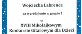 Dyplom wyróżnienia dla Wojciecha Labrenca w XVIII Mikołajkowym Konkursie Gitarowym dla Dzieci w Rybniku