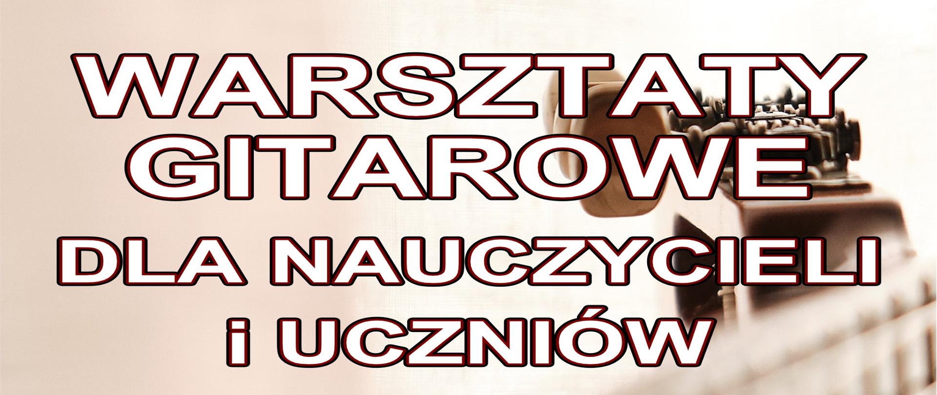 Grafika na biało beżowym tle z widocznym elementem gryfu gitary. W części górnej po prawej stronie znajduje się logo szkoły. W części centralnej białymi drukowanymi literami z czarnym obramowaniem treść: „Warsztaty gitarowe dla nauczycieli i uczniów ZPSM w Bochni, prowadzący prof. dr hab. Michał Nagy’’. W samym dole widnieje napis: ,,Bochnia, 13 grudnia 2024 r.".
