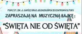 Plakat Koncertu Świątecznego, odbywającego się w dniu 18.01. 2025 r. o godz. 16.00 w Jeleniogórskim Centrum Kultury, przy ul Bankowej 25/30. Na plakacie widoczny jest krajobraz zimowy, Plakat Koncertu Świątecznego, odbywającego się w dniu 18.01. 2025 r. o godz. 16.00 w Jeleniogórskim Centrum Kultury, przy ul Bankowej 25/30. Na plakacie widoczny jest krajobraz zimowy, drewniane domy. Na biało - niebieskim tle znajdują się czarne napisy: PSM I st.im.J. Garści oraz Jeleniogórskie Centrum Kultury zapraszają na muzyczną bajkę "Święta nie od Święta"