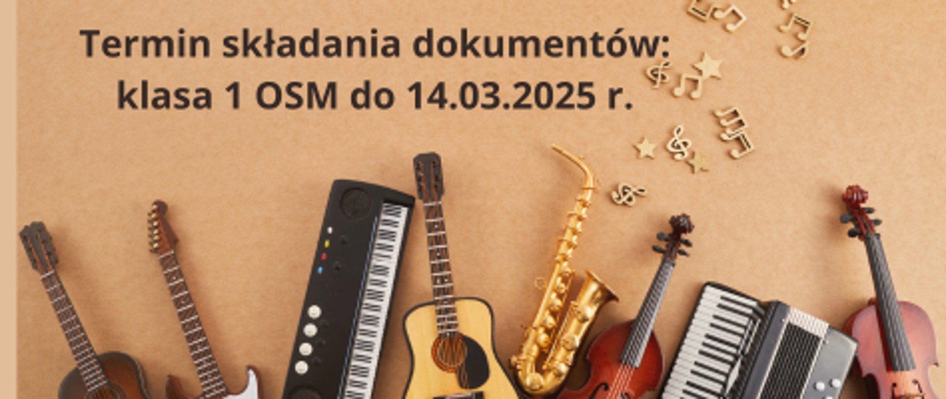 baner w kolorze beżowym zawierający zdjęcie instrumentów muzycznych oraz termin składania dokumentów