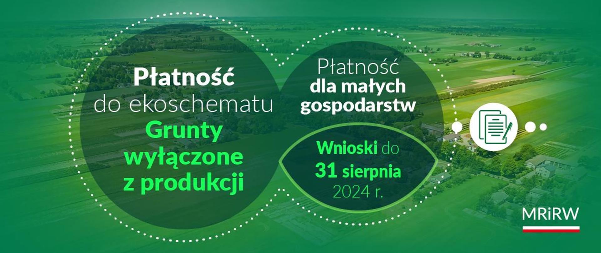 Płatność dla małych gospodarstw oraz Płatność do ekoschematu Grunty wyłączone z produkcji – wnioski można składać do 31 sierpnia 2024 r.