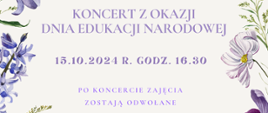 Na białym tle obramowanie z kwiatów. Pośrodku teks: Koncert z okazji Dnia Edukacji Narodowej, data. 15.10.2024 r., godz. 16.30.