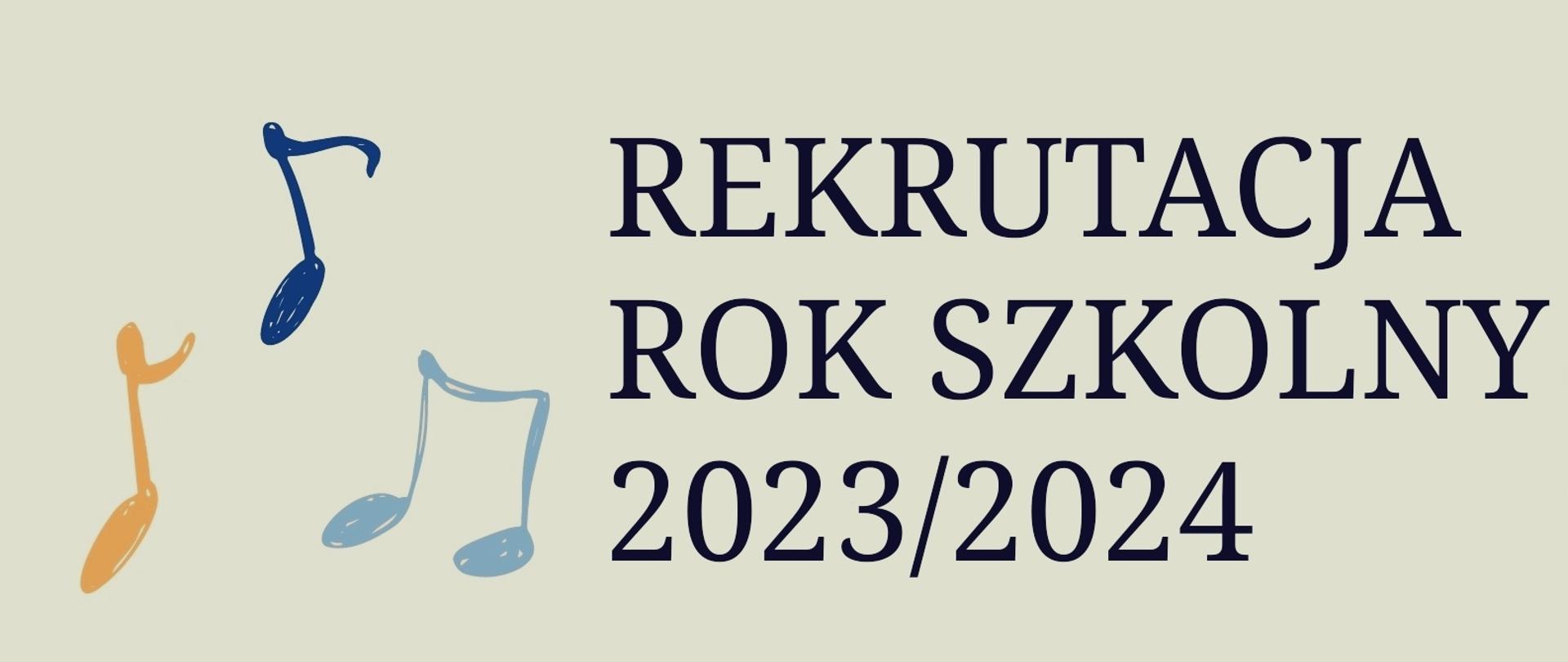 plakat na kremowym tle, w części głównej od lewej kolorowe nutki, od prawej napisy o rekrutacji na rok szkolny 2023/2024