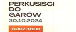 Plakat z wydarzeniem w wersji tekstowej - Koncert Perkusiści do garów, który odbędzie się 30 października 2024r. o godz. 16:30 w auli ZPSM w Dębicy, tło plakatu białe, w górnej częsci plakatu umieszczono obrazek przedstawiający zespół perkusyjny - dwóch chłopców grających na perkusji