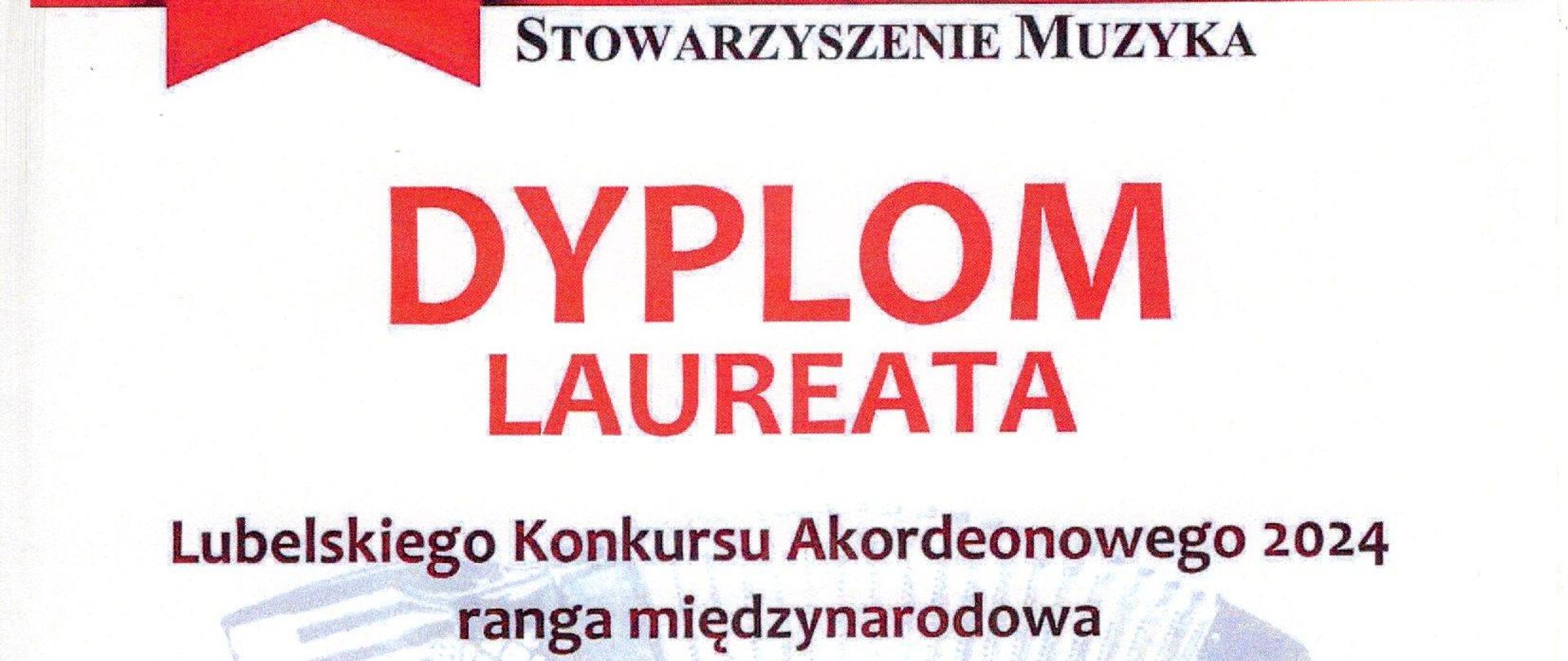 Zdjęcie przedstawia na białym tle napis dyplom laureata Lubelskiego Konkursu Akordeonowego 2024 ranga międzynarodowa oraz informację, że wyróżnienie otrzymuje Lena Waśkowska - Kicaj uczennica Zbigniewa Kowalczyka