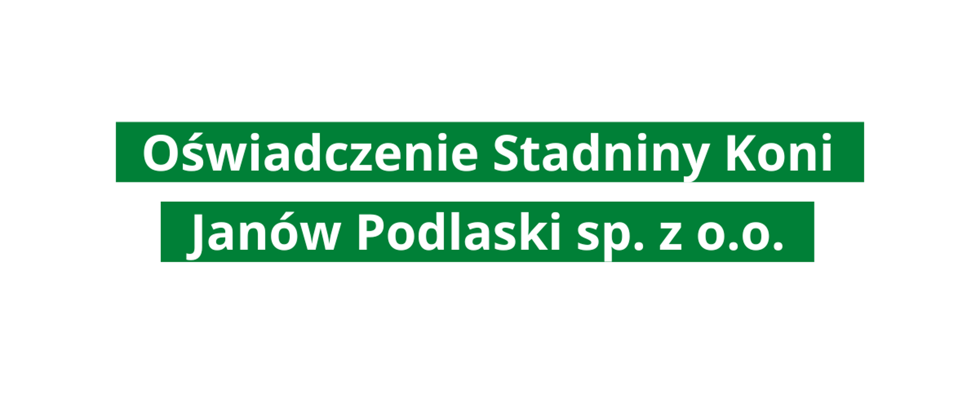 Oświadczenie Stadniny Koni Janów Podlaski sp. z o.o.