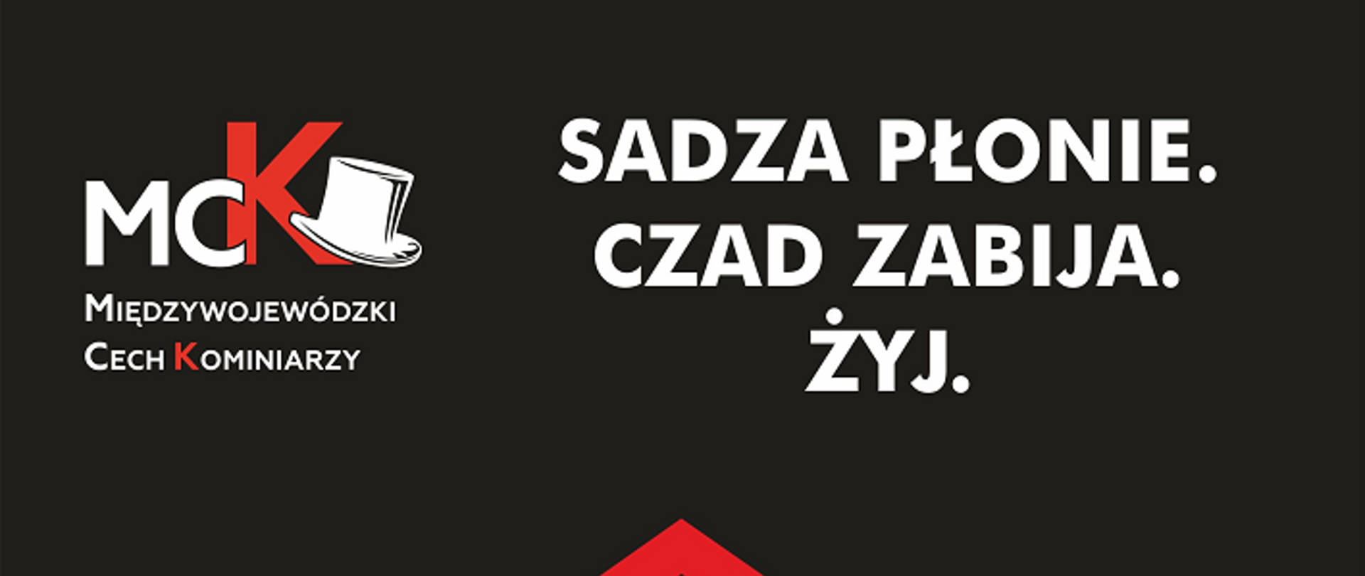 „Sadza płonie. Czad zabija. Żyj!"