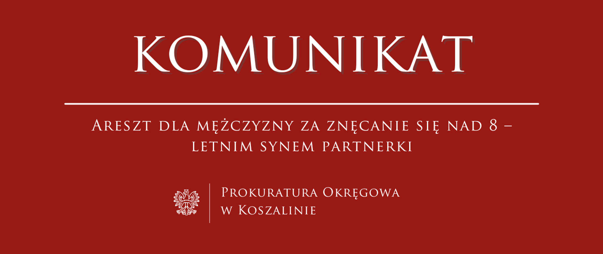 Areszt dla mężczyzny za znęcanie się nad 8 – letnim synem partnerki.