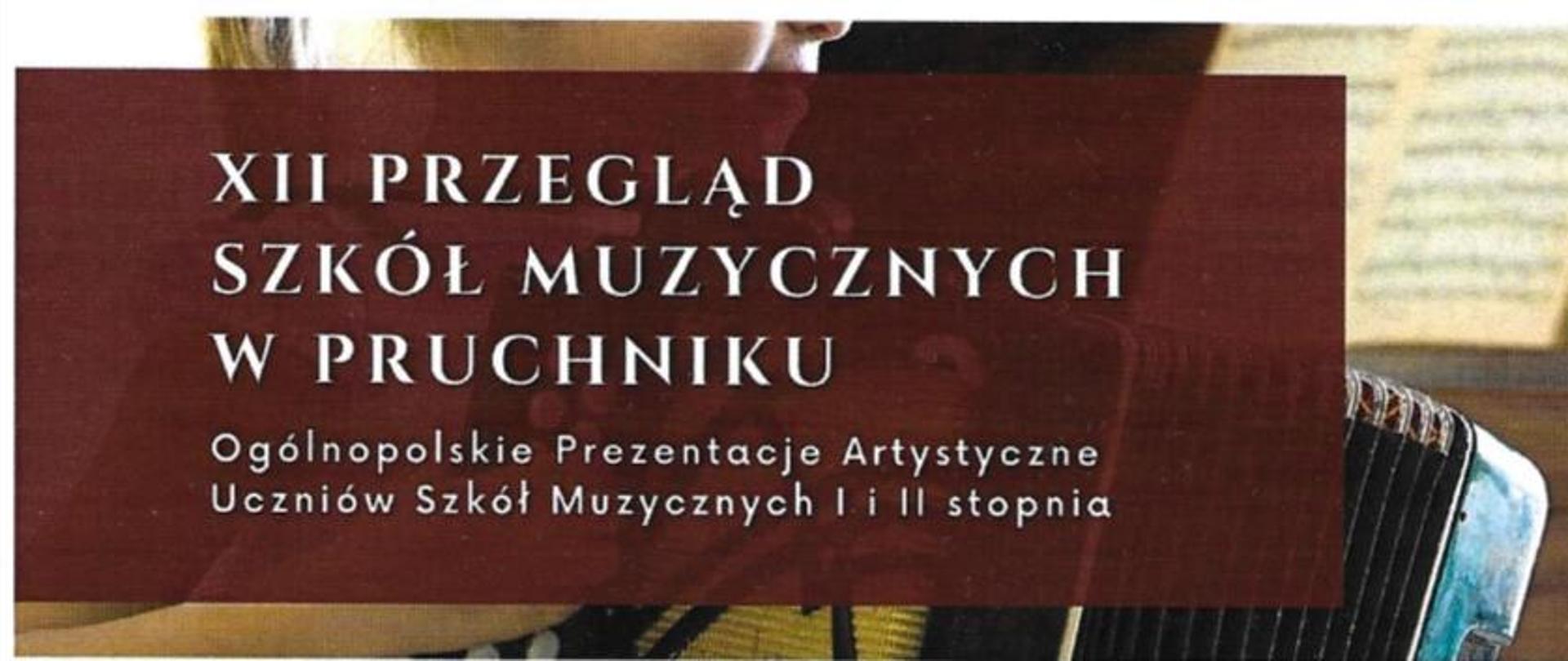 xii przegląd szkól muzycznych w pruchniku ogólnopolskie prezentaje artystyczne uczniów szkot muzycznych l i ii stopnia