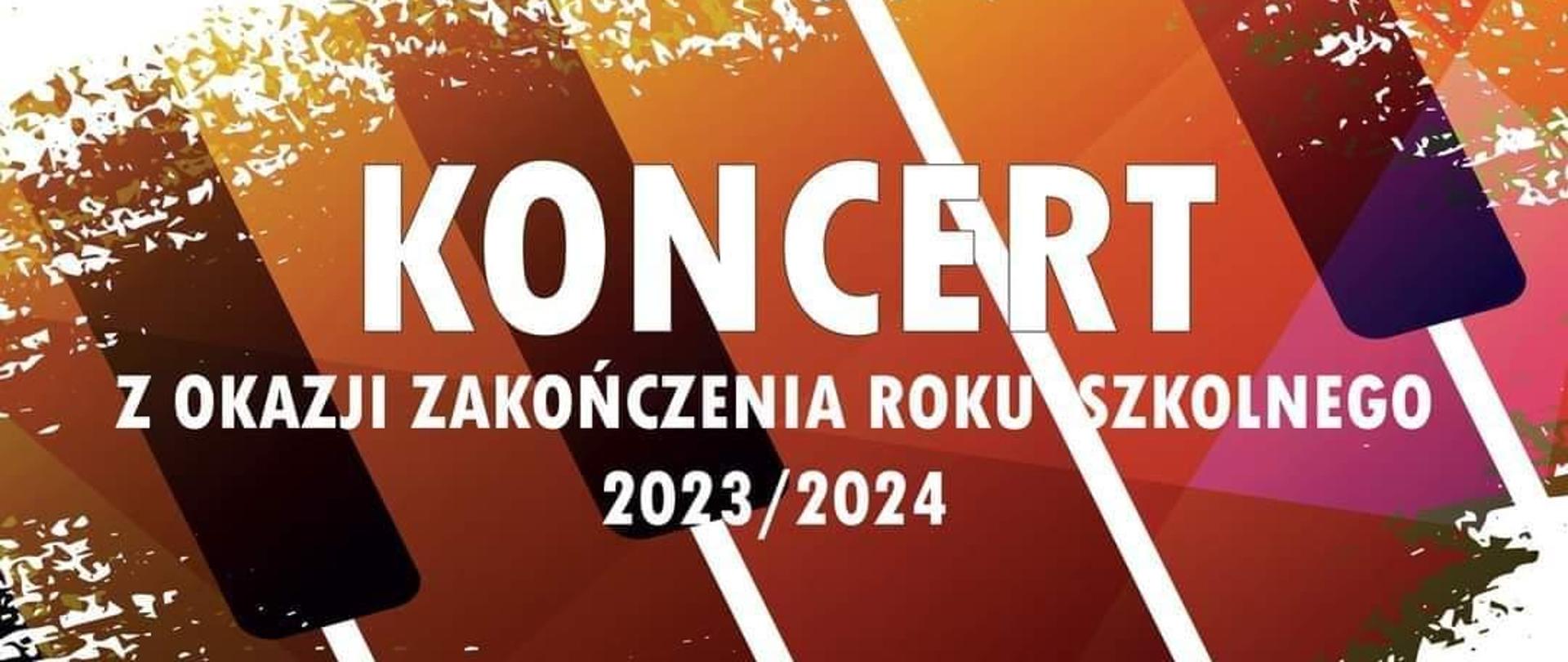 plakat przedstawia na kolorowym tle napis białymi literami koncert z okazji zakończenia roku szkolnego 2024-2025 zaproszenie