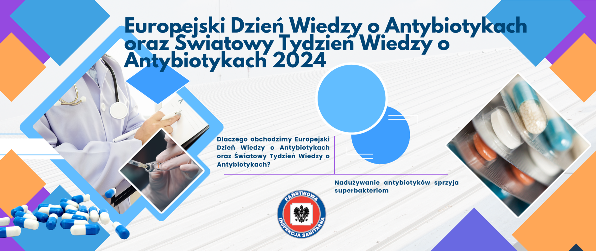 Na kolorowym plakacie niebieski napis europejski dzień wiedzy o antybiotykach oraz światowy tydzień wiedzy o antybiotykach 2024, rozsypane tabletki. Osoba w białym fartuchu, dłoń trzymająca szklaną butelkę z lekiem i igłą.