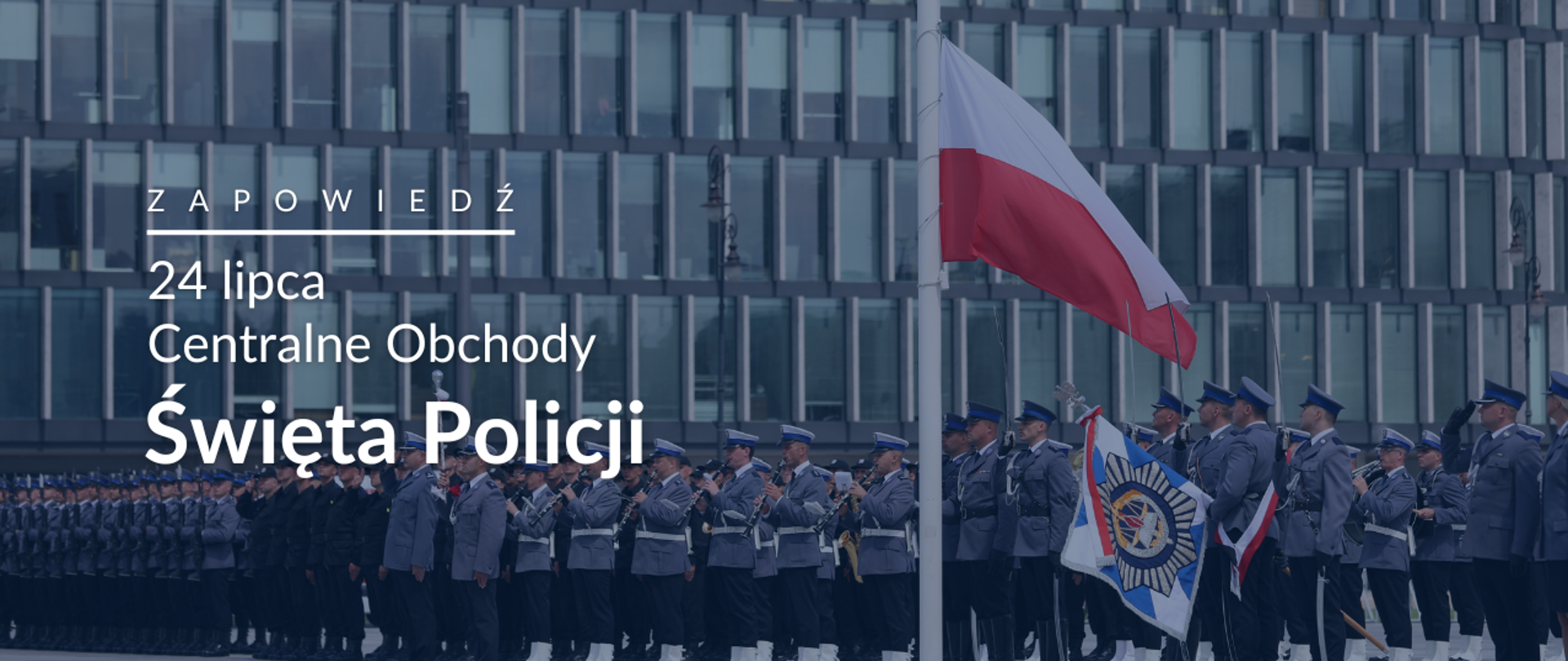 W tle grafiki Policjanci podczas Centralnych Obchodów Święta Policji: zapowiedź 24 lipca Centralne Obchody Święta Policji