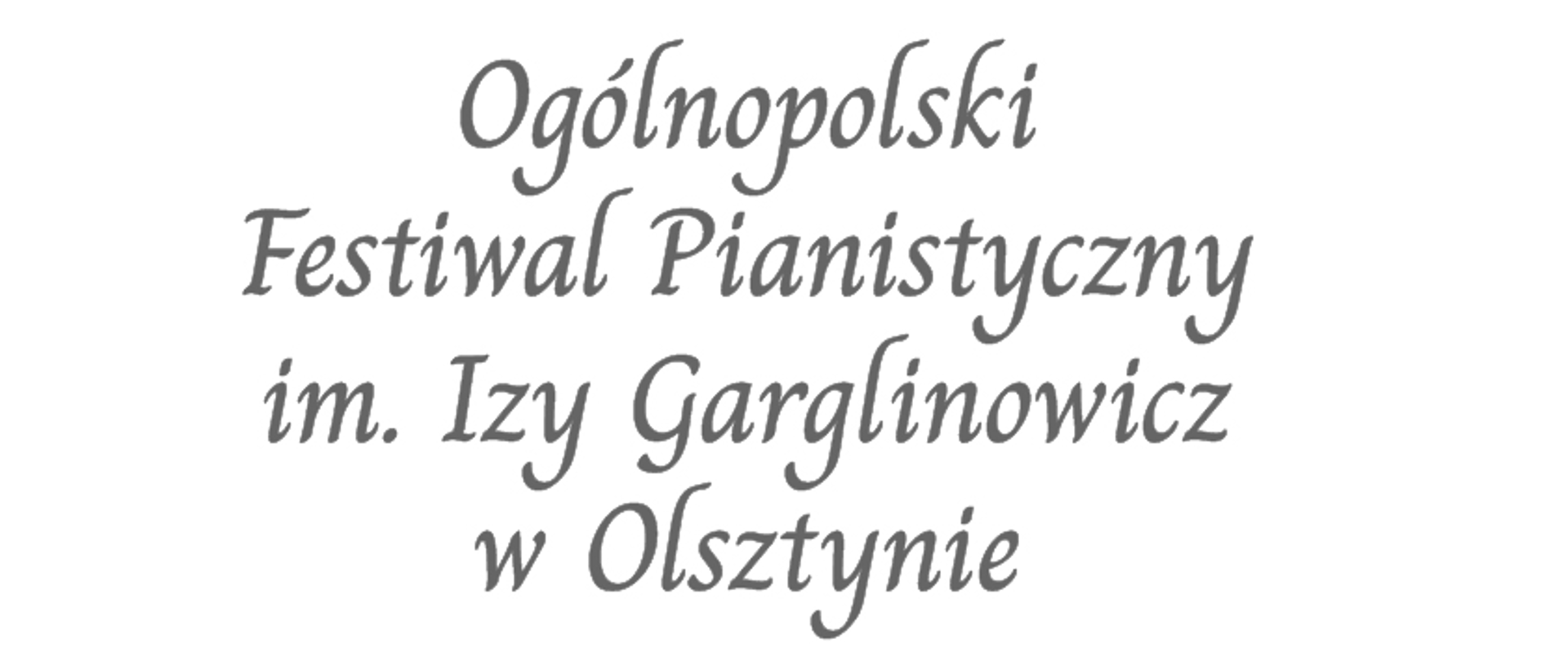 Baner XXV Ogólnopolskiego Festiwalu Pianistycznego im. Izy Garglinowicz w Olsztynie