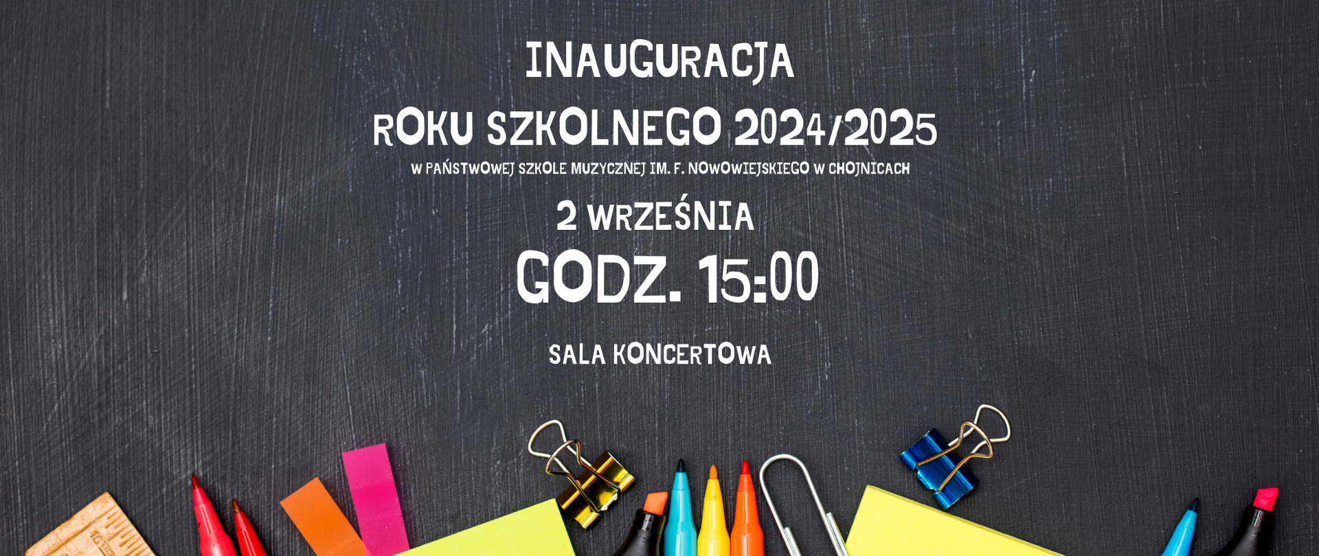 Zdjęcie przedstawia informacje o inauguracji roku szkolnego 2024/2025, która odbędzie się 2 września o godz 15:00 w sali koncertowej szkoły