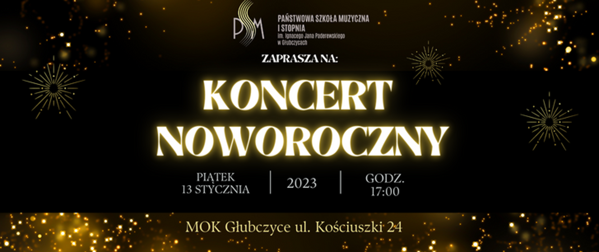 Plakat ogłaszający "Koncert noworoczny". Na ciemnym tle u góry logo Państwowej Szkoły Muzycznej I stopnia im. Ignacego Jana Paderewskiego w Głubczycach. po środku tekst: "Koncert noworoczny z udziałem uczniów i nauczycieli naszej szkoły" u dołu: 13 piątek stycznia 2023 r. godz. 17:00 MOK Głubczyce ul. Kościuszki.