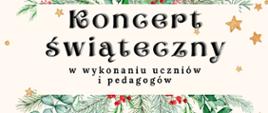 Grafika kolorowa. Ozdobne napisy, stroi świąteczny, dwa wizerunki dziadka do orzechów, gwiazdki. Treść napisu:"Państwowa Szkoła Muzyczna I i II stopnia im. I.J.Paderewskiego w Słupsku , koncert świąteczny w wykonaniu uczniów i pedagogów 18 grudnia 2024r godz. 17:30 sala Polskiej Filharmonii Sinfonia Baltica w Słupsku ul Jana Pawła II 3 wstęp wolny