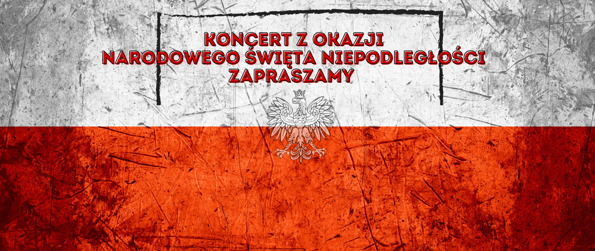 Plakat. Flaga polski z orłem na środku. Czerwony napis, koncert z okazji narodowego święta niepodległości