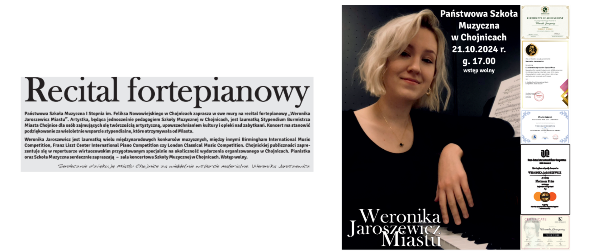 Zapraszamy na recital Weroniki Jaroszewicz, który został zadedykowany Miastu Chojnice. Odbędzie się on 21.10.2024 o godz 17:00 w sali koncertowej chojnickiej szkoły muzycznej.