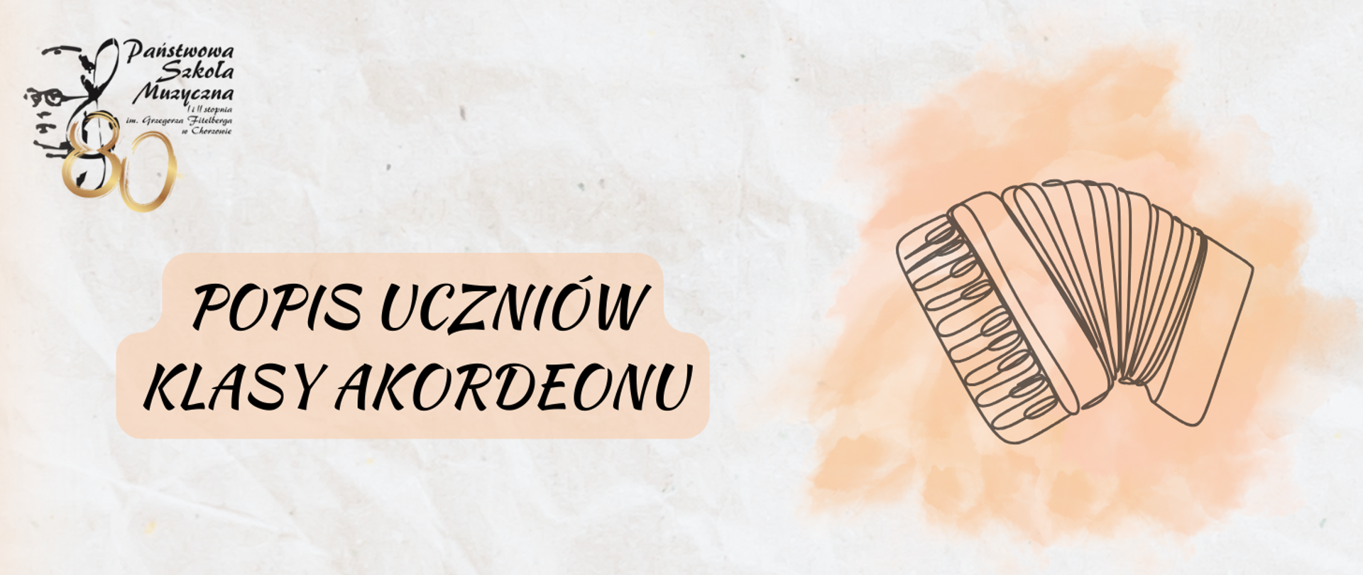 logo szkoły, Napis: Popis uczniów klasy akordeonu, rysunek akordeonu