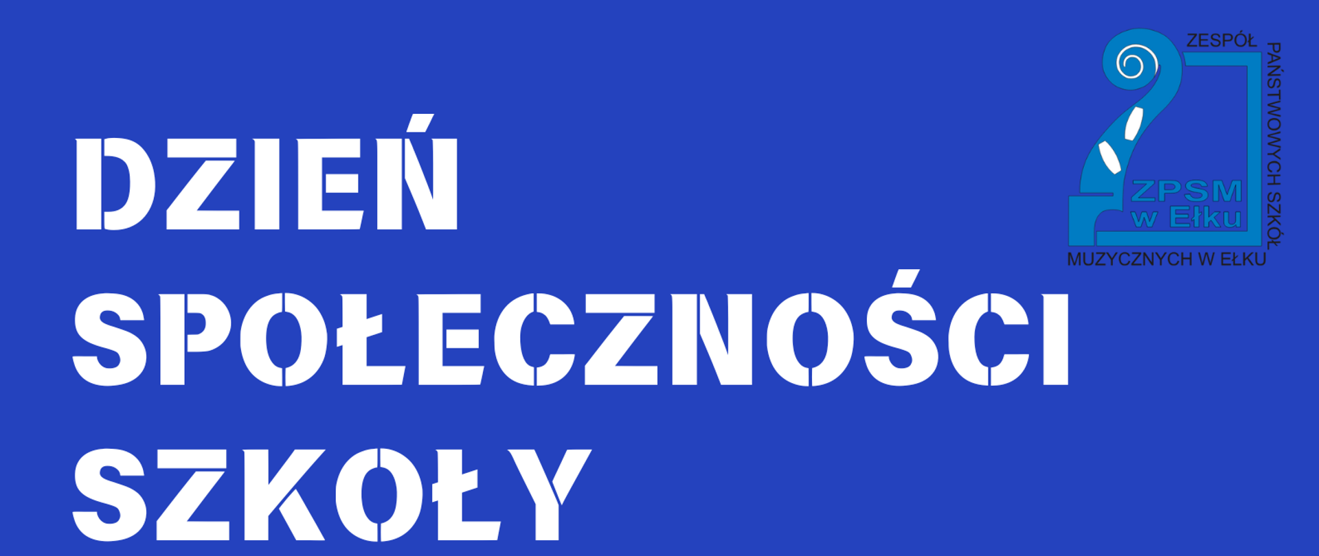 Plakat promujący wydarzenie „Dzień Społeczności Szkoły” w Zespole Państwowych Szkół Muzycznych w Ełku. Tło jest intensywnie niebieskie, a napisy i elementy graficzne utrzymane w nowoczesnym stylu. Na górze, dużą białą czcionką, widnieje tytuł wydarzenia. Po prawej stronie znajduje się logo szkoły. W różnych kolorowych kształtach umieszczono informacje o atrakcjach: fioletowy prostokąt – „Warsztaty psychologiczne dla rodziców”, zielony – „Szkolenie metodyczne dla nauczycieli”, niebieski – „Dyskoteka walentynkowa dla uczniów”. Na dole podana jest data i godzina wydarzenia: „14 lutego 2025, godz. 17:00” w białym kolorze. Plakat ma dynamiczny układ graficzny, z kształtami i liniami nadającymi mu nowoczesny wygląd.