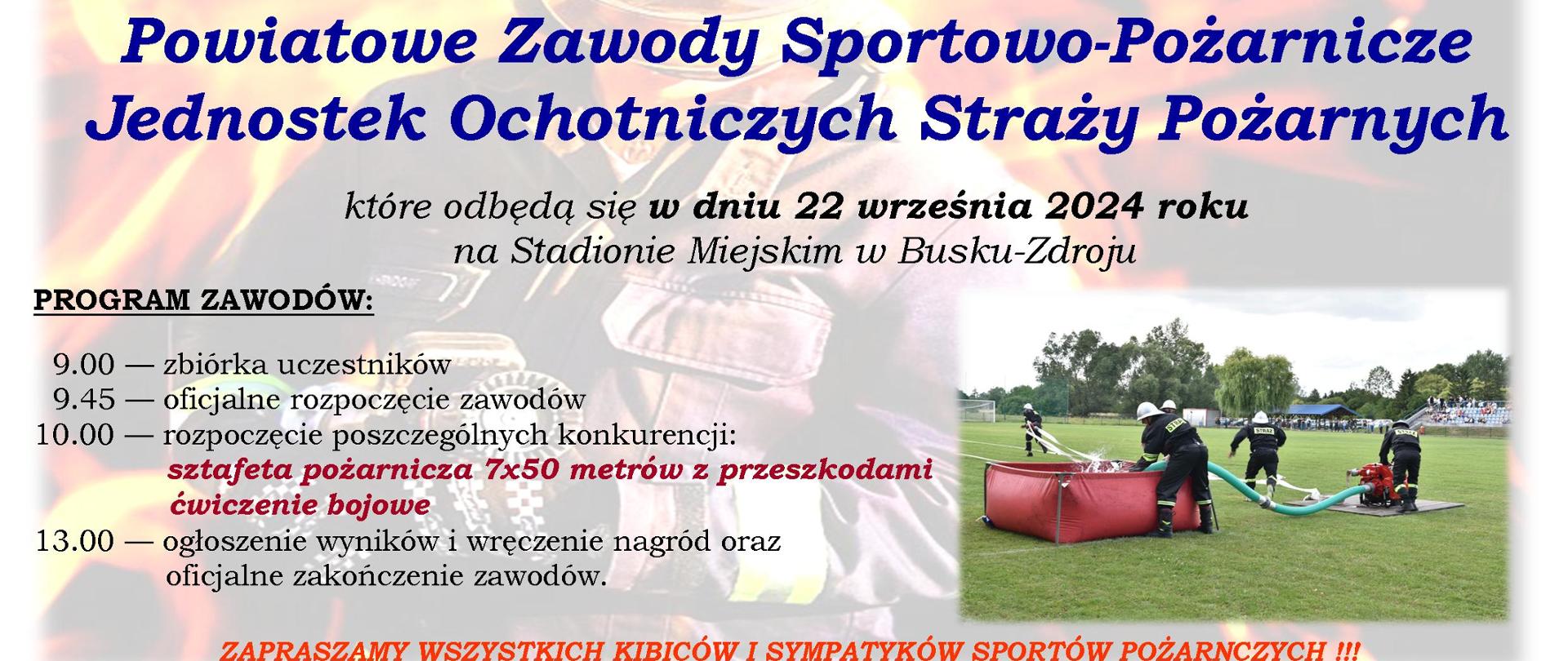 W tle strażak białe tło po prawej w dolnym rogu strażacy przy motopompie i zbiorniku wodnym z zanurzonymi wężami, u góry loga od lewej logo PSP, na środku logo OSP, po prawej logo powiatu buskiego . Po lewej stronie program zawodów 