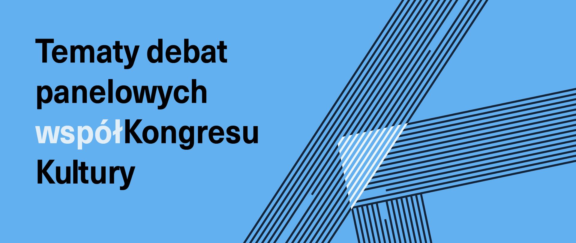 Wybraliście 20 tematów debat panelowych współKongresu Kultury