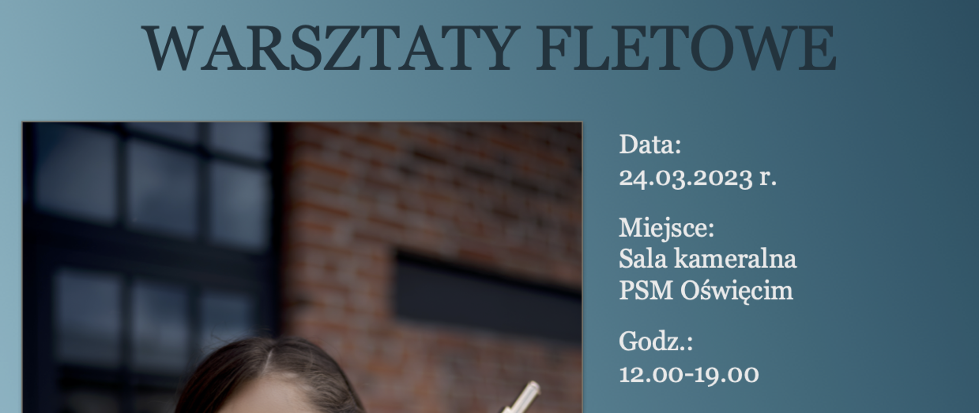 Zaproszenie na warsztaty fletowe prowadzone przez dr Martynę Klupś-Radny. Odbędą się one 24 marca 2023 r. w godzinach od 12:00 do 19:00 na sali kameralnej.