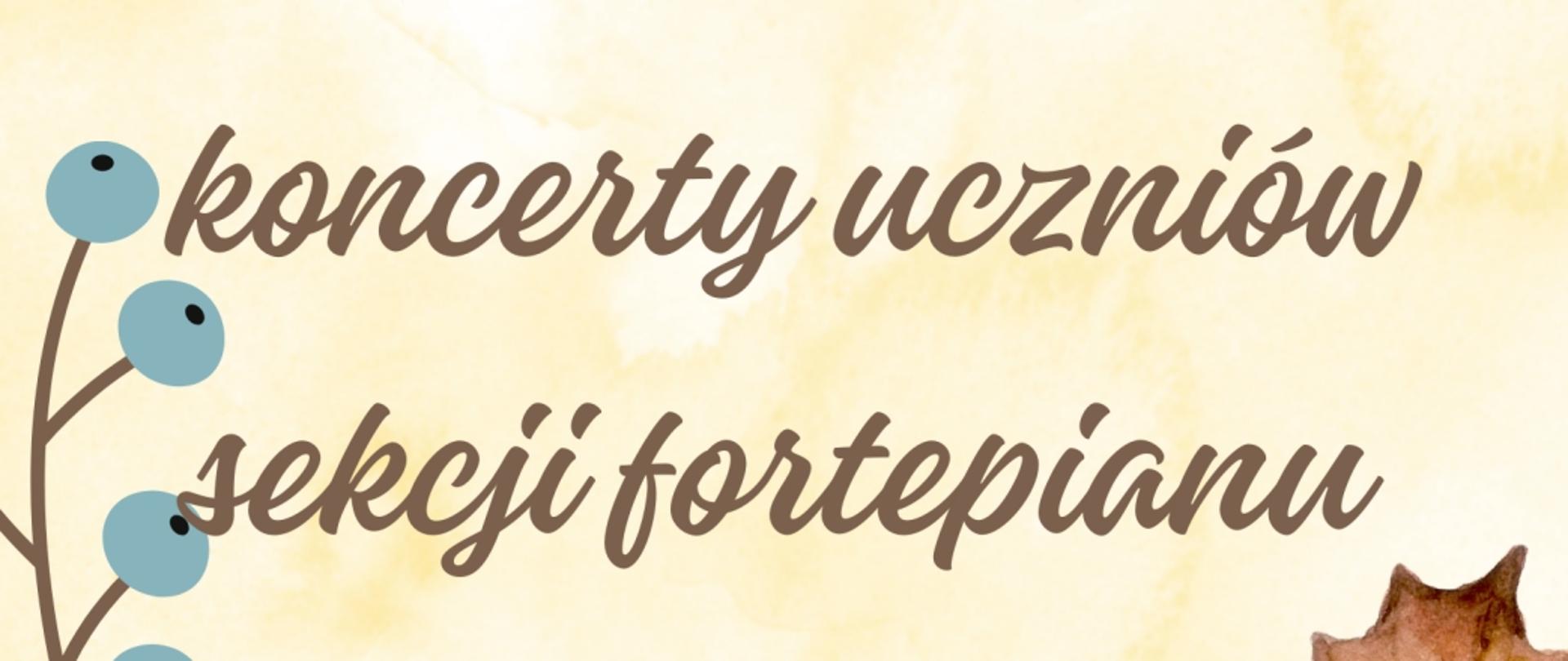 Koncerty uczniów sekcji fortepianu baner, żółte tło, brązowe litery