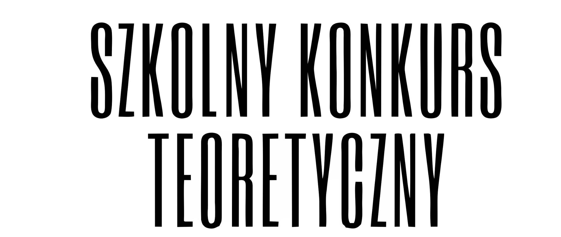 Informacja tekstowa o szkolnym konkursie teoretycznym