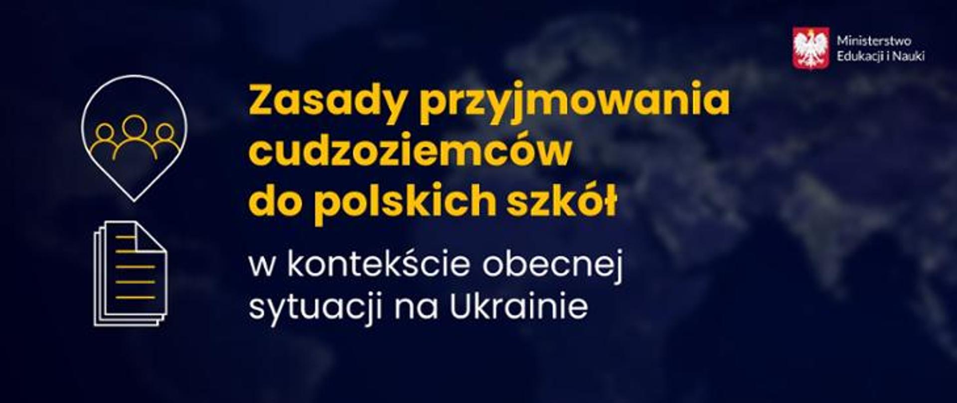 Zasady przyjmowania cudzoziemców do polskich szkół w kontekście obecnej sytuacji na Ukrainie.