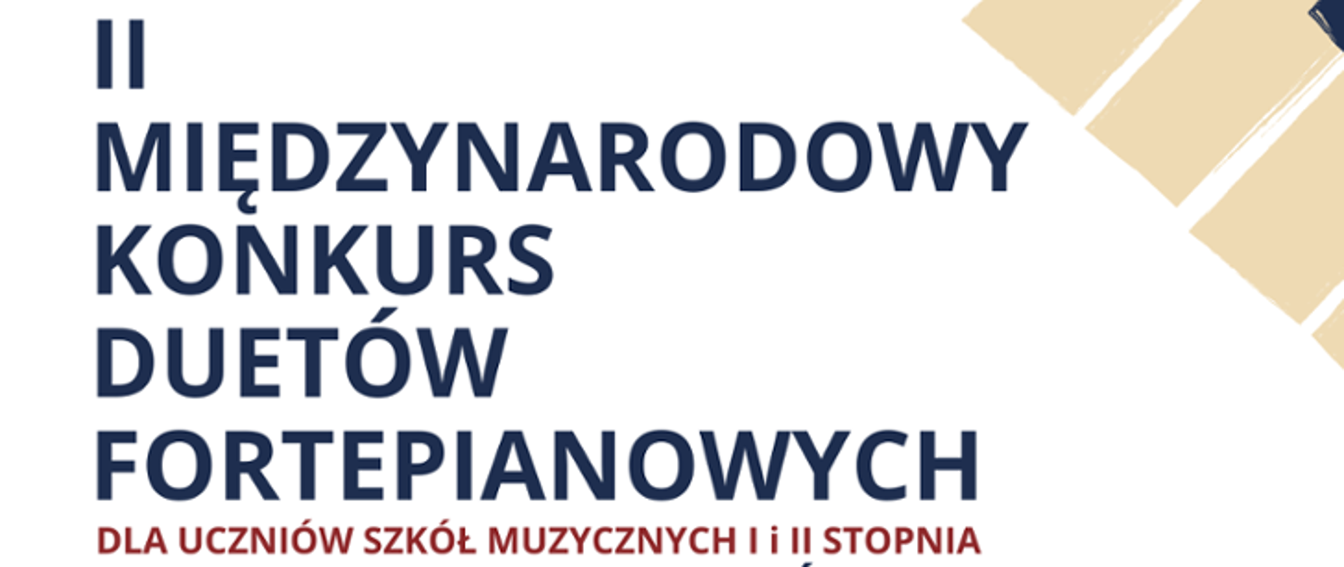 Na białym tle poziomego plakatu w górnym prawym rogu jest umieszczona grafika niepełnej fortepianowej klawiatury. W głównej części plakatu umieszczone są czarną drukowaną czcionką nazwa i przeznaczenie konkursu. 