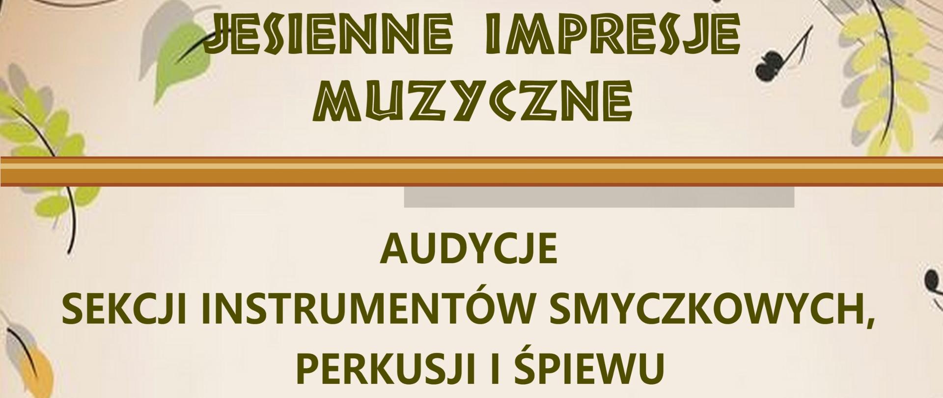 Plakat o treści: Jesienne impresje muzyczne - audycja sekcji instrumentów smyczkowych, gitary, perkusji i śpiewu - 8 listopada 2024 - sala koncertowa PSM