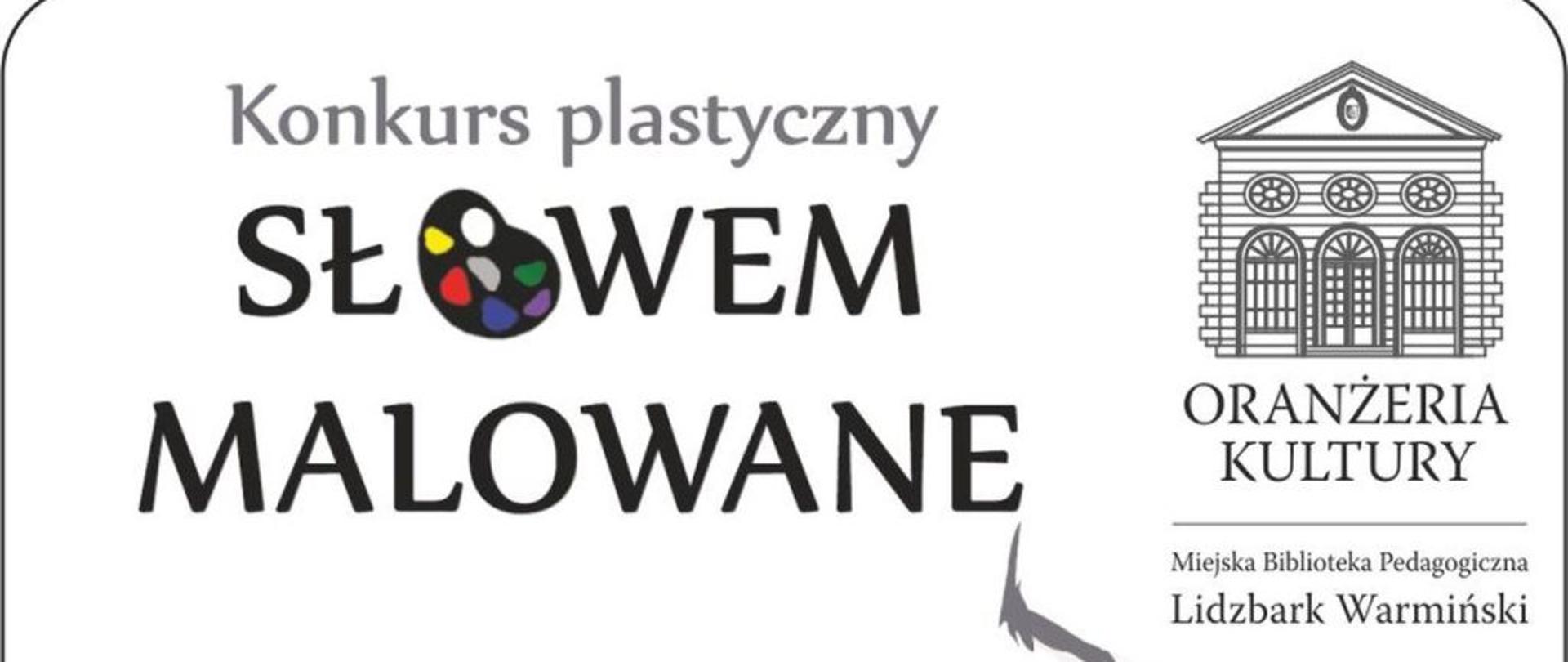 po lewej napis konkurs plastyczny słowem malowane, po prawej grafika budynku - pod spodem oranżeria kultury, biblioteka pedagogiczna Lidzbark Warmiński 