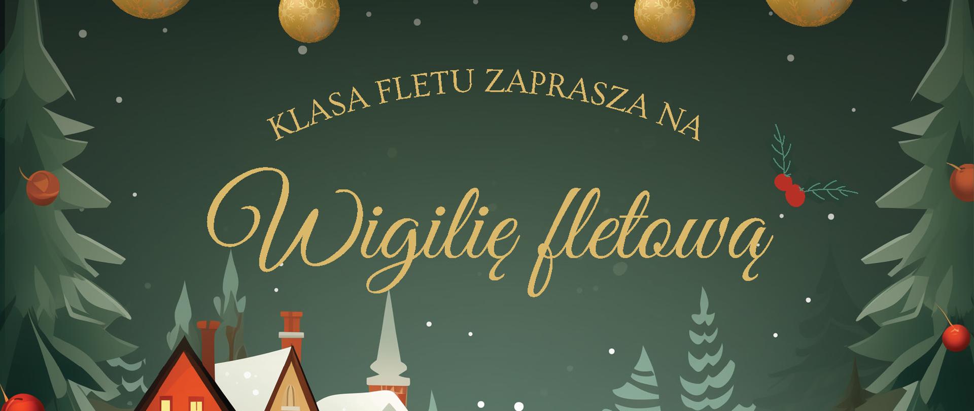 KLASA FLETU ZAPRASZA NA Wigilię fletową 12 GRUDNIA 2024 R. GODZ. 16.00 sala koncertowa I piętro