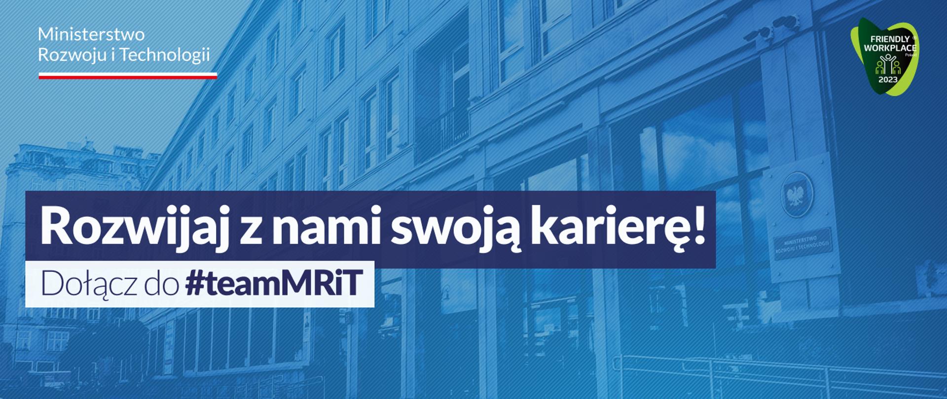 Baner przedstawia napis o treści Rozwijaj z nami swoją karierę. Dołącz do hasztag team MRiT