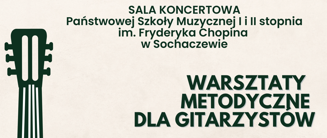 Warsztaty metodyczne dla gitarzystów 13 grudnia 2023 r Państwowa