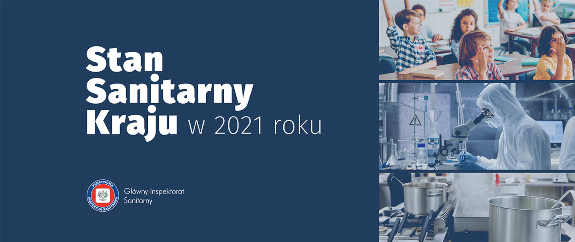 Informacja - stan sanitarny kraju w 2021 roku. Na niebieskim tle po prawej stronie małe trzy zdjęcie 1 dzieci w szkole, 2 - pracownik w laboilatarium, 3 - zaplecze kuchni w restauracji.