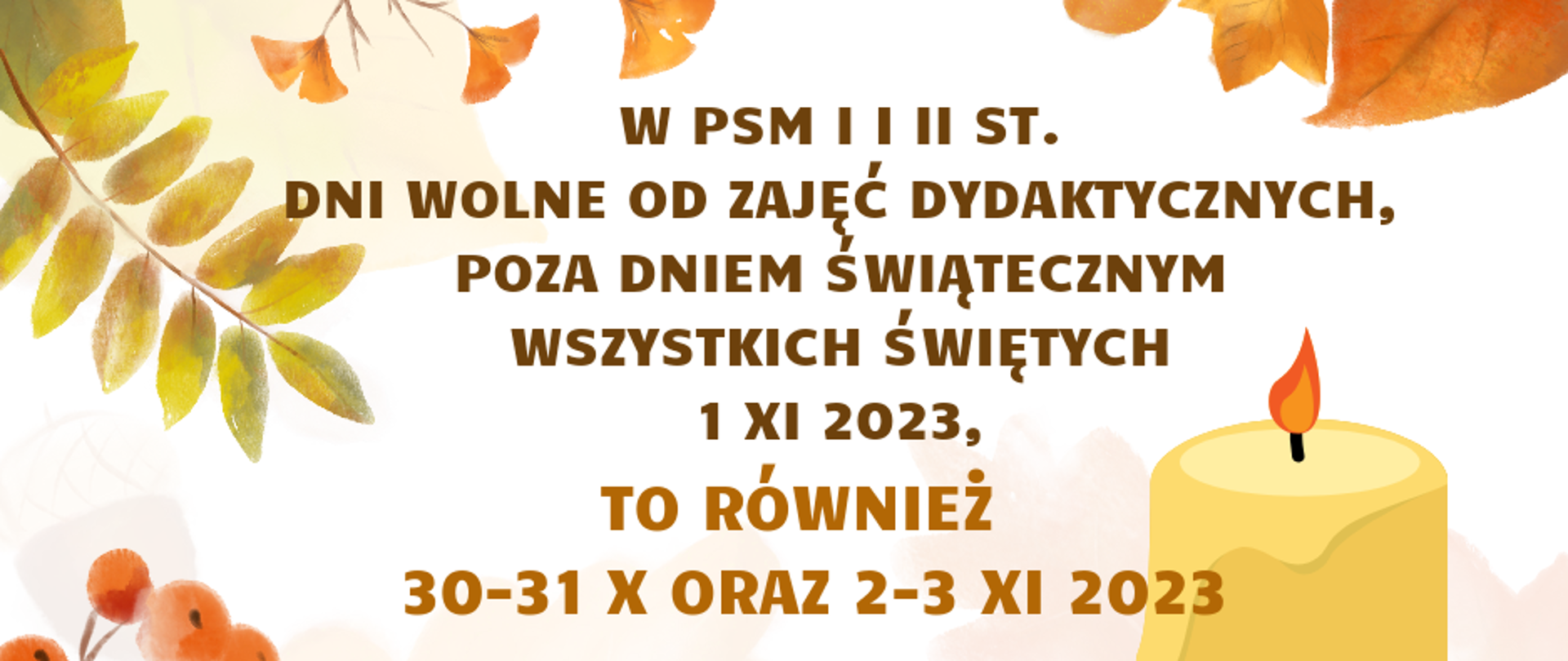 Plakat informujący o dniach wolnych od zajęć dydaktycznych w dniach od 30 października do 3 listopada 2023 roku. Tło plakatu wypełniają jesienne liście oraz paląca się świeca. 